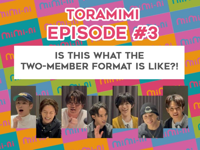 Toramimi #3 “Is This What the Two-Member Format Is Like?!”