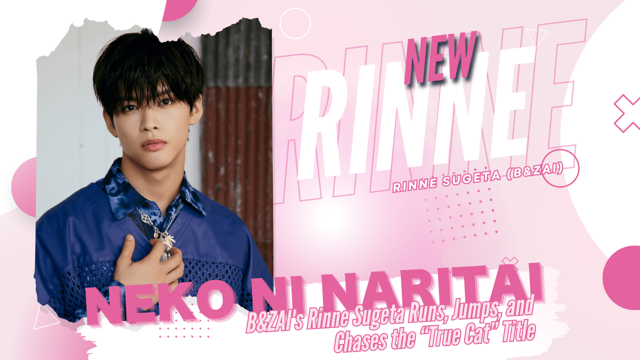 B&ZAI’s Rinne Sugeta Runs, Jumps, and Chases the “True Cat” Title on “Neko ni Naritai”