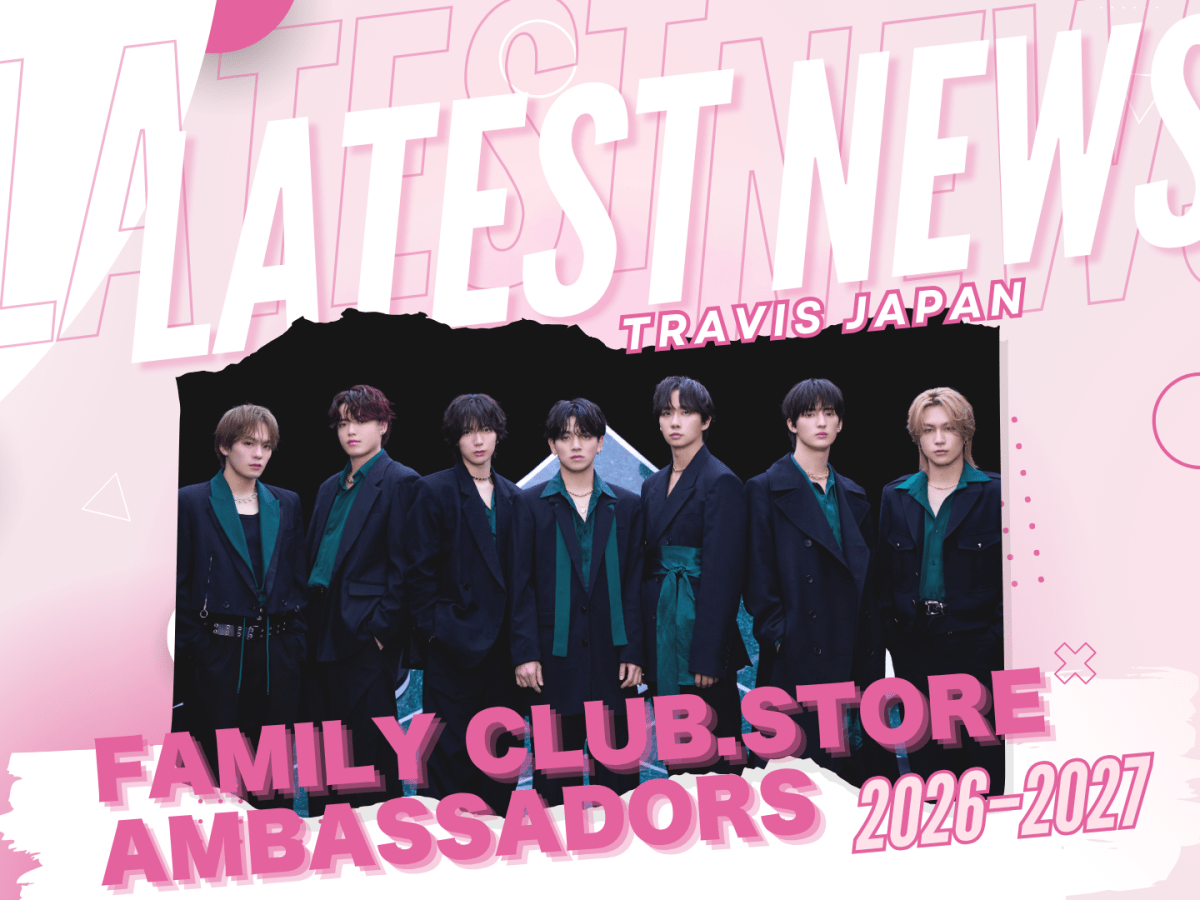 Travis Japan has been appointed as the FAMILY CLUB.STORE Ambassadors for 2026–2027!