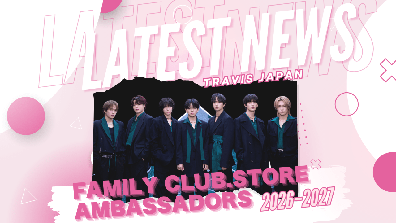 Travis Japan has been appointed as the FAMILY CLUB.STORE Ambassadors for 2026–2027!