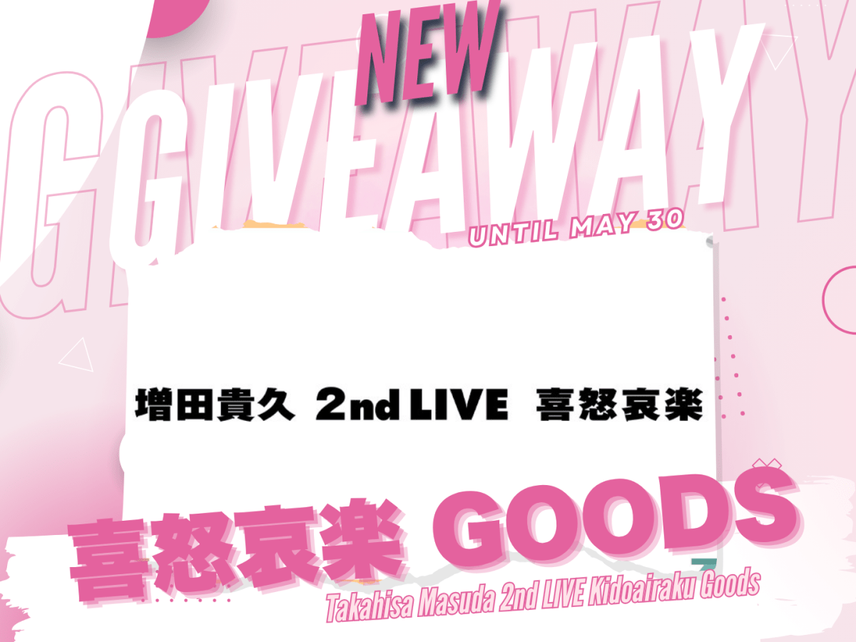[GIVEAWAY!] Takahisa Masuda 2nd LIVE 喜怒哀楽 (Kidoairaku) Goods