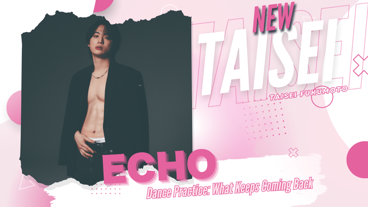 Taisei Fukumoto’s “ECHO” Dance Practice: What Keeps Coming Back