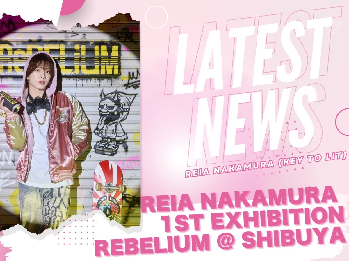 KEY TO LIT’s Reia Nakamura to Hold First Solo Exhibition: “I’m creating a fun space while striving to go beyond what I’m currently capable of”