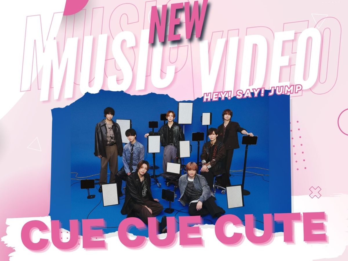 Hey! Say! JUMP’s “CUE CUE CUTE” Proves Cute Never Goes Out of Style