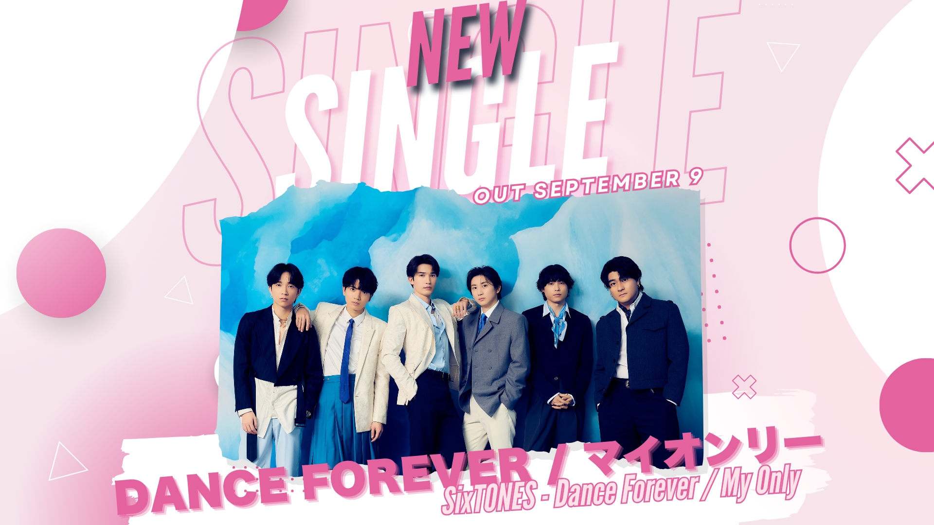 A_02　SixTONES SixTONES Announce Their 18th single, “Dance Forever / My Only”