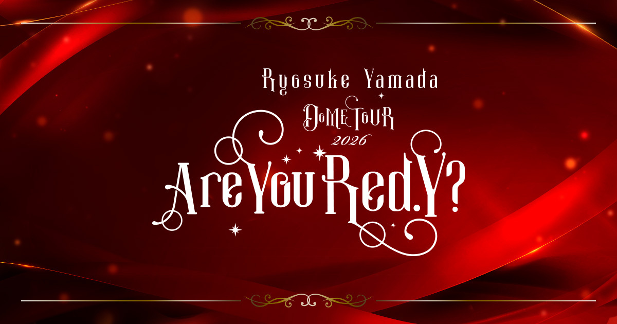 Promotional graphic for Ryosuke Yamada's 2026 Dome Tour titled 'Are You Ready?' with a red background and decorative text.