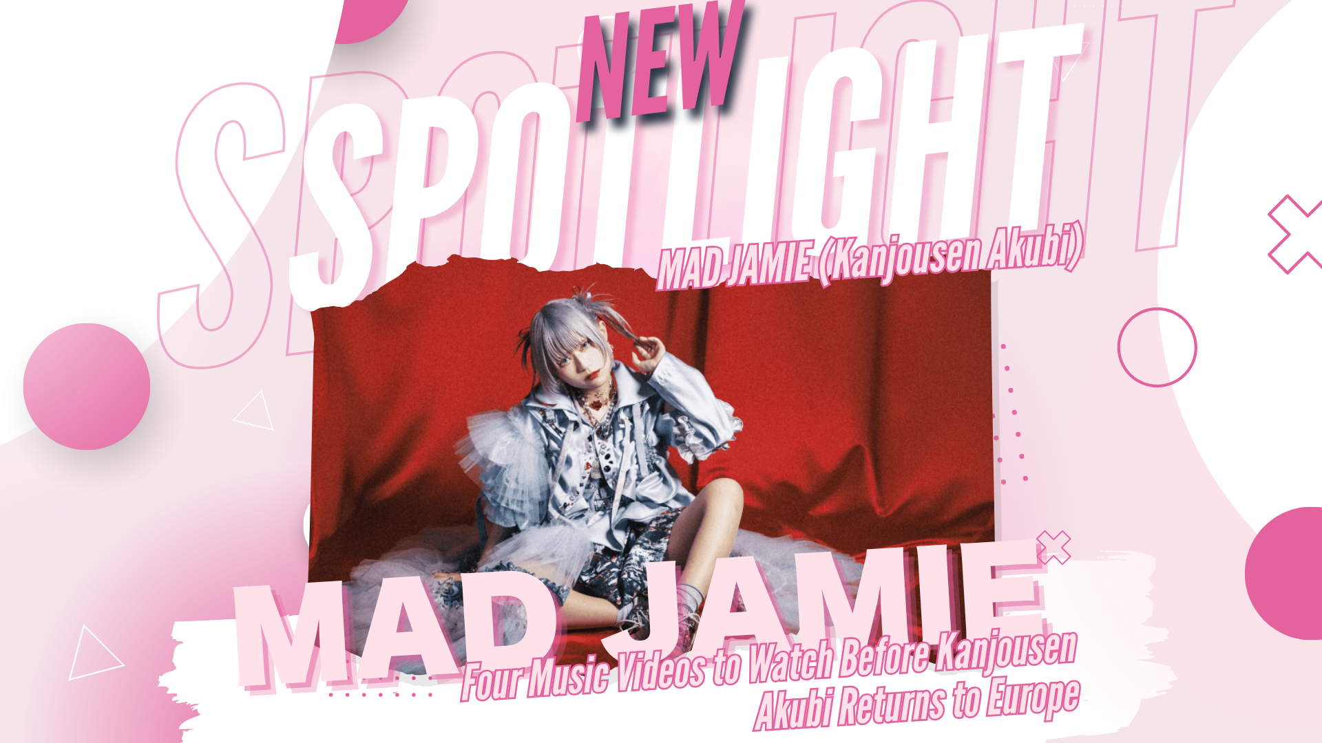 Spotlight: Four MAD JAMIE Music Videos to Watch Before Kanjousen Akubi Returns to Europe
