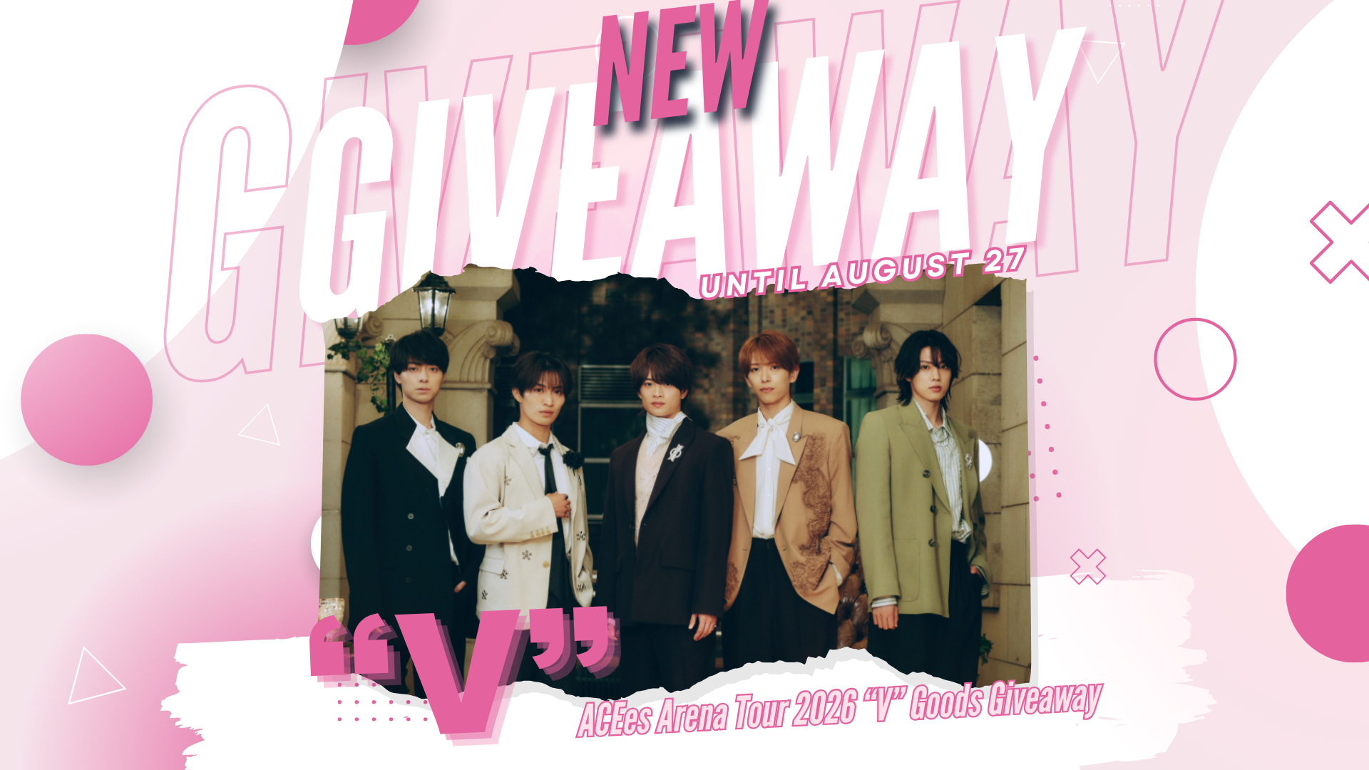Promotional image for a giveaway featuring five individuals, with event details including 'NEW GIVEAWAY UNTIL AUGUST 27' and 'ACEEs Arena Tour 2026 "V" Goods Giveaway'.