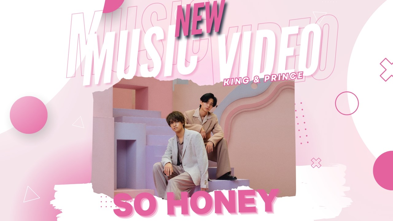 King & Prince’s “So honey”: Unpacking Love Beyond the Surface