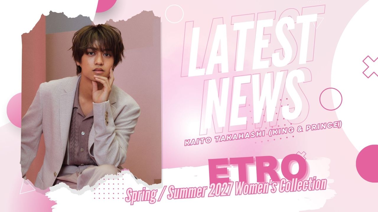 Kaito Takahashi’s Return to Milan: ETRO HALO Spring/Summer 2027 Women’s Fashion Show